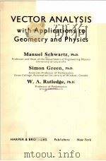 VECTOR ANALYSIS：WITH APPLICATIONS TO GEOMETRY AND PHYSICS     PDF电子版封面    MANUEL SCHWARTZ，SIMON GREEN，W. 