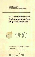 72.COMPLETENESS AND BASIS PROPERTIES OF SETS OF SPECIAL FUNCTIONS     PDF电子版封面  0521213762  J.R.HIGGINS 