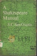 A SHAKESPEARE MANUAL   1977  PDF电子版封面    S.C.SEN GUPTA 