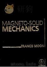 MAGNETO-SOLID MECHANICS     PDF电子版封面  0471885363  FRANCIS C.MOON 