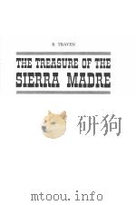 THE TREASURE OF THE SIERRA MADRE     PDF电子版封面    B.TRAVEN 