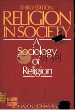RELIGION IN SOCIETY：A SOCIOLOGY OF RELIGION  THIRD EDITION     PDF电子版封面  0137731027  KONALD L.JOHNSTONE 