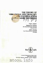 THE THEORY OF VIBRATIONAL SPECTROSCOPY AND ITS APPLICATION TO POLYMERIC MATERIALS     PDF电子版封面  0471093467  PAUL C.PAINTER，MICHAEL M.COLEM 