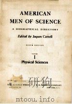 AMERICAN MEN OF SCIENCE：A BIOGRAPHICAL DIRECTORY  NINTH EDITION  VOLUME 1   1955  PDF电子版封面    JAQUES CATTELL 