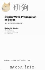STRESS WAVE PROPAGATION IN SOLIDS   1973  PDF电子版封面  0824760395   