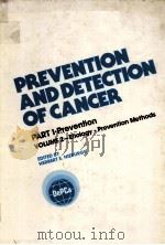 PREVENTION AND DETECTION OF CANCER  PART 1.PREVENTION VOLUME 2.ETIIOLOGY·PREVENTION METHODS     PDF电子版封面  0824766822  HERBERT E.NIEBURGS 
