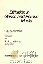 DIFFUSION IN GASES AND POROUS MEDIA     PDF电子版封面  0306405377  R.E.CUNNINGHAM AND R.J.J.WILLI 