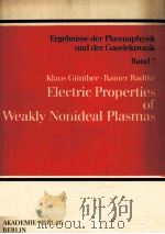 ELECTRIC PROPERTIES OF WEAKLY NONIDEAL PLASMAS   1984  PDF电子版封面     