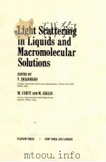 LIGHT SCATTERING IN LIQUIDS AND MACROMOLECULAR SOLUTIONS     PDF电子版封面  030640558X  V.DEGIORGIO，M.CORTI AND M.GIGL 