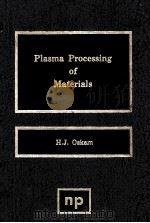 PLASMA PROCESSING OF MATERIALS     PDF电子版封面  0815510039  H.J.OSKAM 