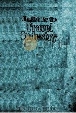 ENGLISH FOR THE TRAVEL INDUSTRY     PDF电子版封面    BENEDICT KRUSE，BETTIJUNE KRUSE 