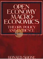OPEN ECONOMY MACROECONOMIC：THEORY，POLICY AND EVIDENCE     PDF电子版封面  0745001254  RONALD SHONE 