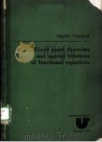 FIXED POINT THEOREMS AND SPECIAL SOLUTIONS OF FUNCTIONAL EQUATIONS   1980  PDF电子版封面     