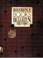 REFERENCE BOOKS BULLETIN 1983-1984   1984  PDF电子版封面  0838932967   