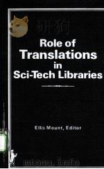 ROLE OF TRANSLATIONS IN SCI-TECH LIBRARIES     PDF电子版封面  0866562176  ELLIS MOUNT 