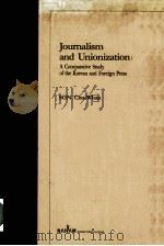 JOURNALISM AND UNIONIZATION     PDF电子版封面    SON CHU-WHON 