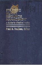 STRATEGIC HUMAN RESOURCES MANAGEMENT：A GUIDE FOR EFFECTIVE PRACTICE     PDF电子版封面  0138510318  FRED K.FOULKES 