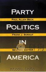 PARTY POLITICS IN AMERICA  SEVENTH EDITION     PDF电子版封面  0065000765  PAUL ALLEN BECK，FRANK J.SORAUF 