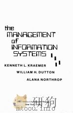 THE MANAGEMENT OF INFORMATION SYSTEMS   1981  PDF电子版封面  0231048866  KENNETH L.KRAEMER，WILLIAM H.DU 