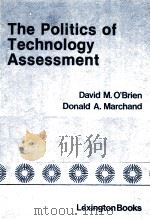 THE POLITICS OF TECHNOLOGY ASSESSMENT     PDF电子版封面  0669048372  DAVID M.O’BRIEN，DONALD A.MARCH 