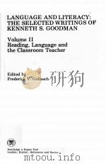 LANGUAGE AND LITERACY：THE SELECTED WRITINGS OF KENNETH S.GOODMAN  VOLUME 2  READING，LANGUAGE AND THE     PDF电子版封面    FREDERICK V.GOLLASCH 