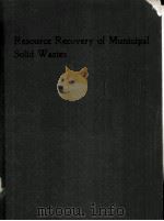 RESOURCE RECOVERY OF MUNICIPAL SOLID WASTES（1988 PDF版）