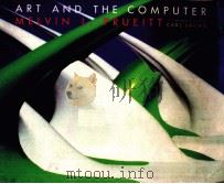 ART AND THE COMPUTER     PDF电子版封面    MELVIN L.PRUEITT 