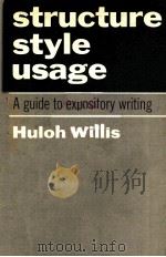 STRUCTURE，STYLE，AND USAGE：A GUIDE TO EXPOSITORY WRITING     PDF电子版封面    HULON WILLIS 