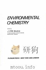 ENVIRONMENTAL CHEMISTRY     PDF电子版封面  030630869X  J.O.M.BOCKRIS 