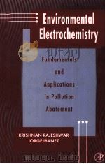 ENVIRONMENTAL ELECTROCHEMISTRY：FUNDAMENTALS AND APPLICATIONS IN POLLUTION ABATEMENT（ PDF版）