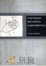 CONTINUUM MECHANICS FUNDAMENTALS   1981  PDF电子版封面  906191082X  S.VALLIAPPAN 