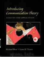 INTRODUCING COMMUNICATION THEORY  ANALYSIS AND APPLICATION     PDF电子版封面    RICHARD WEST  LYNN H.TURNER著 