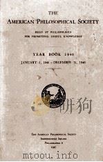 THE AMERICAN PHILOSOPHICAL SOCIETY YEAR BOOK 1946   1947  PDF电子版封面     
