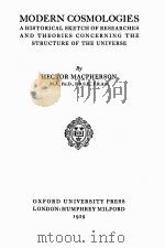 MODERN COSMOLOGIES   1929  PDF电子版封面    HECTOR MACPHERSON 