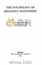 THE PSYCHOLOGY OF RELIGIOUS ADJUSTMENT   1929  PDF电子版封面    EDMUND S.CONKLIN 