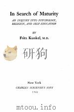 IN SEARCH OF MATURITY   1946  PDF电子版封面    FRITZ KUNKEL 