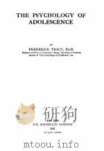 THE PSYCHOLOGY OF ADOLESCENCE   1923  PDF电子版封面    FREDERICK TRACY 