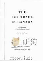 THE FUR TRADE IN CANADA REVISED EDITION   1956  PDF电子版封面    HAROLD A.INNIS 