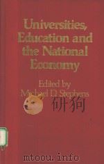 UNIVERSITIES，EDUCATION AND THE NATIONAL ECONOMY   1989  PDF电子版封面  0415019516   