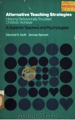 ALTERNATIVE TEACHING STRATEGIES  A GUIDE FOR TEACHERS AND PSYCHOLOGISTS     PDF电子版封面  0878221174  MARSHALL S.SWIFT，AND GEORGE SP 