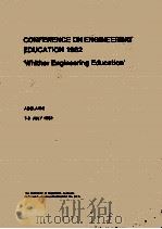 CONFERENCE ON ENGINEERING EDUCATION 1982‘WHITHER ENGINEERING EDUCATION‘   1982  PDF电子版封面  085825171X   