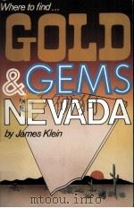 Where to find...GOLD & GEMS NEVADA   1983  PDF电子版封面  0935182152  James Klein 