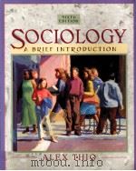 SOCIOLOGY  A BRIEF INTRODUCTION  SIXTH EDITION     PDF电子版封面  9780205407859  ALEX THIO著 