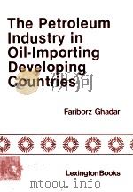 The Petroleum Industry in Oil-Importing Developing Countries     PDF电子版封面  0669054194   