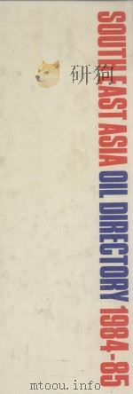 SOUTH EAST ASIA OIL DIRECTORY 1984-85  Fifth Edition     PDF电子版封面     