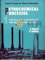 PETROCHEMICAL ROCESSES  TECHNICAL AND ECONOMIC CHARACTERISTICS  1  SYNTHESIS-GAS DERIVATIVES AND MAJ     PDF电子版封面  0872015742   