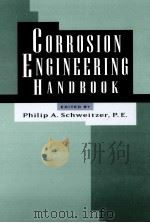 Corrosion engineering handbook   1996  PDF电子版封面  0824797094  Schweitzer;Philip A. 