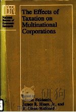 The Effects of Taxation on Multinatonal Corporations     PDF电子版封面  0226240959   