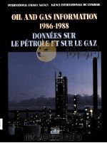 OIL AND GAS INJFORMATION 1986-1988 DONNEES SUR LE PETROLE ET SUR LE GAZ     PDF电子版封面  9264032304   