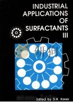 INDUSTRIAL APPLICATIONS OF SURFACTANTSⅢ     PDF电子版封面  9780851862279  D.R.Karsa 